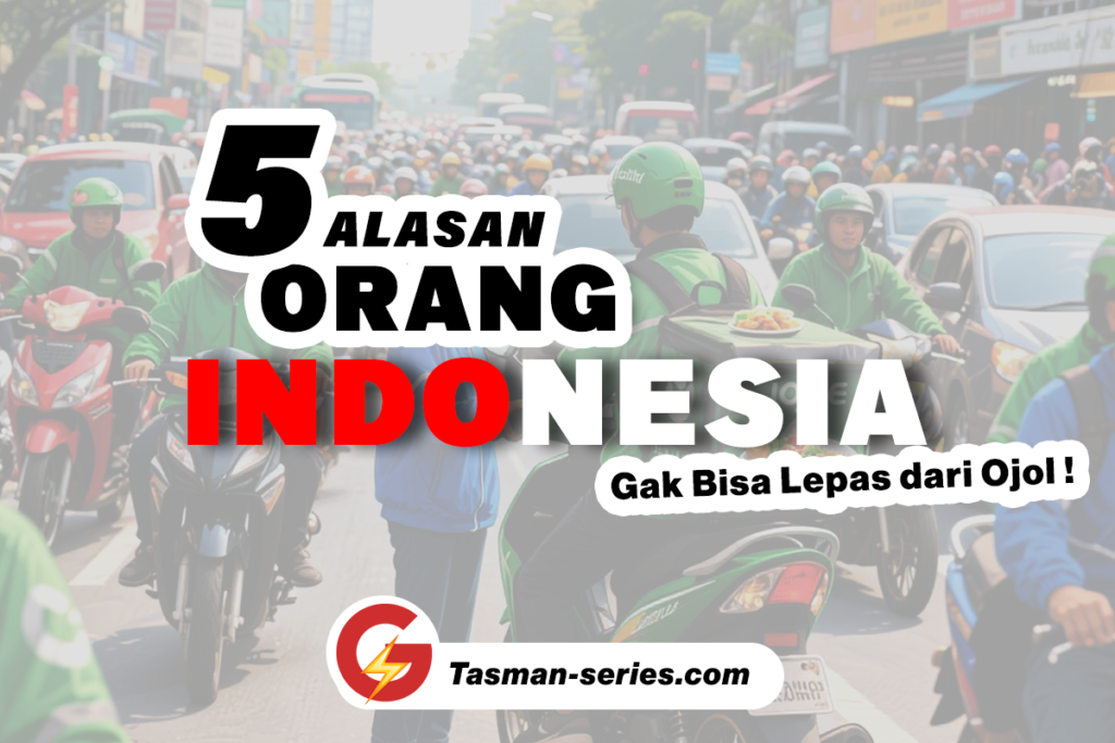 5 ALASAN ORANG INDONESIA GAK BISA LEPAS DARI OJOL 5 Alasan Orang Indonesia Gak Bisa Lepas dari Ojol